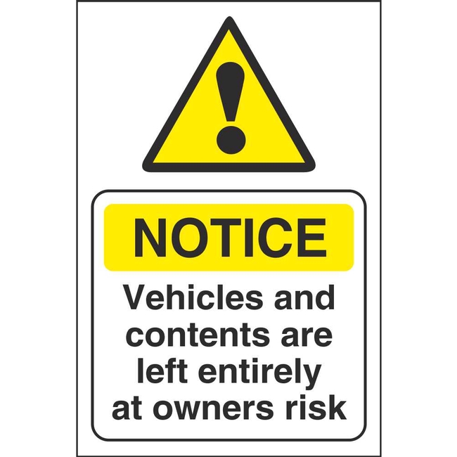 Vehicles And Contents Are Left Entirely At Owners Risk Notice Sign