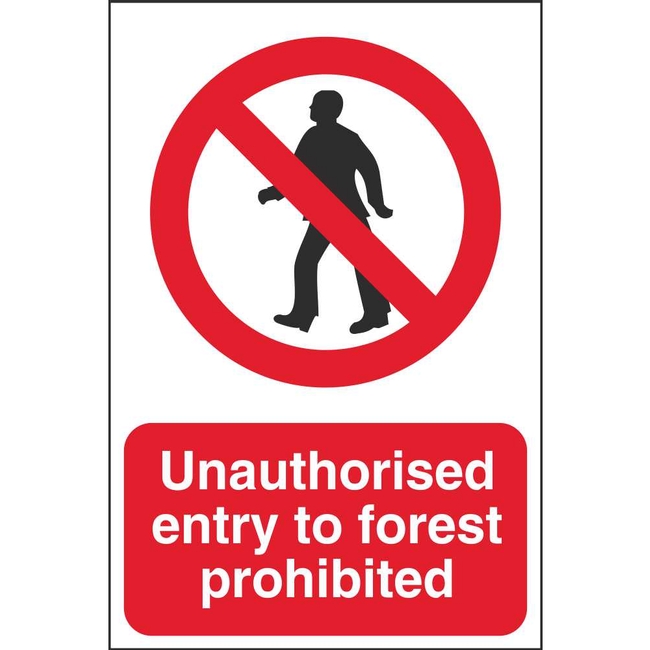 Unauthorised Entry To Forest Prohibited Prohibitory Sign