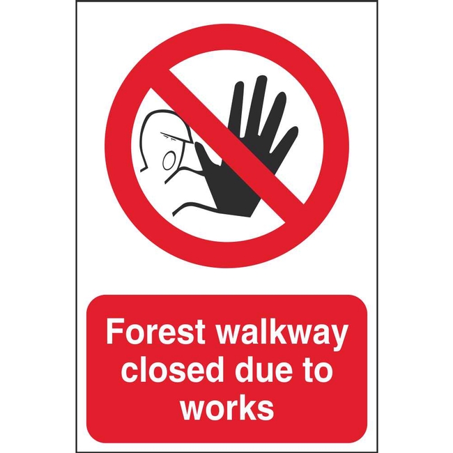 Forestry Walkway Closed Due To Works Prohibitory Sign