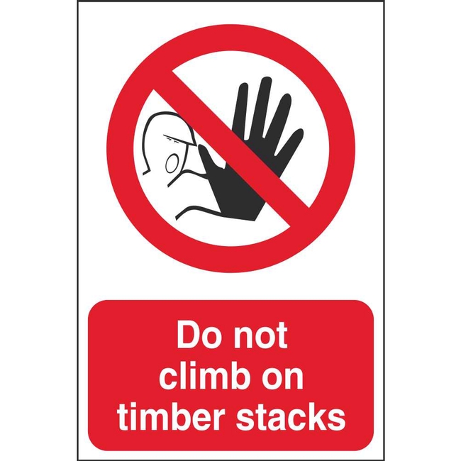 Do Not Climb On Timber Stacks Prohibitory Sign