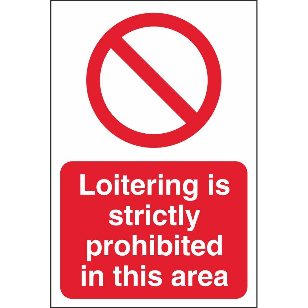 No Loitering In This Area Prohibitory Signs Community Safety Signs