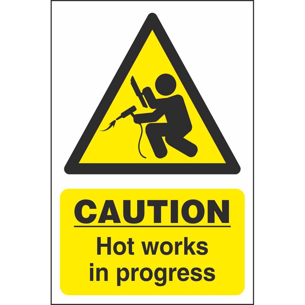 Caution Hot Works In Progress Signs Hazard Construction Safety Signs