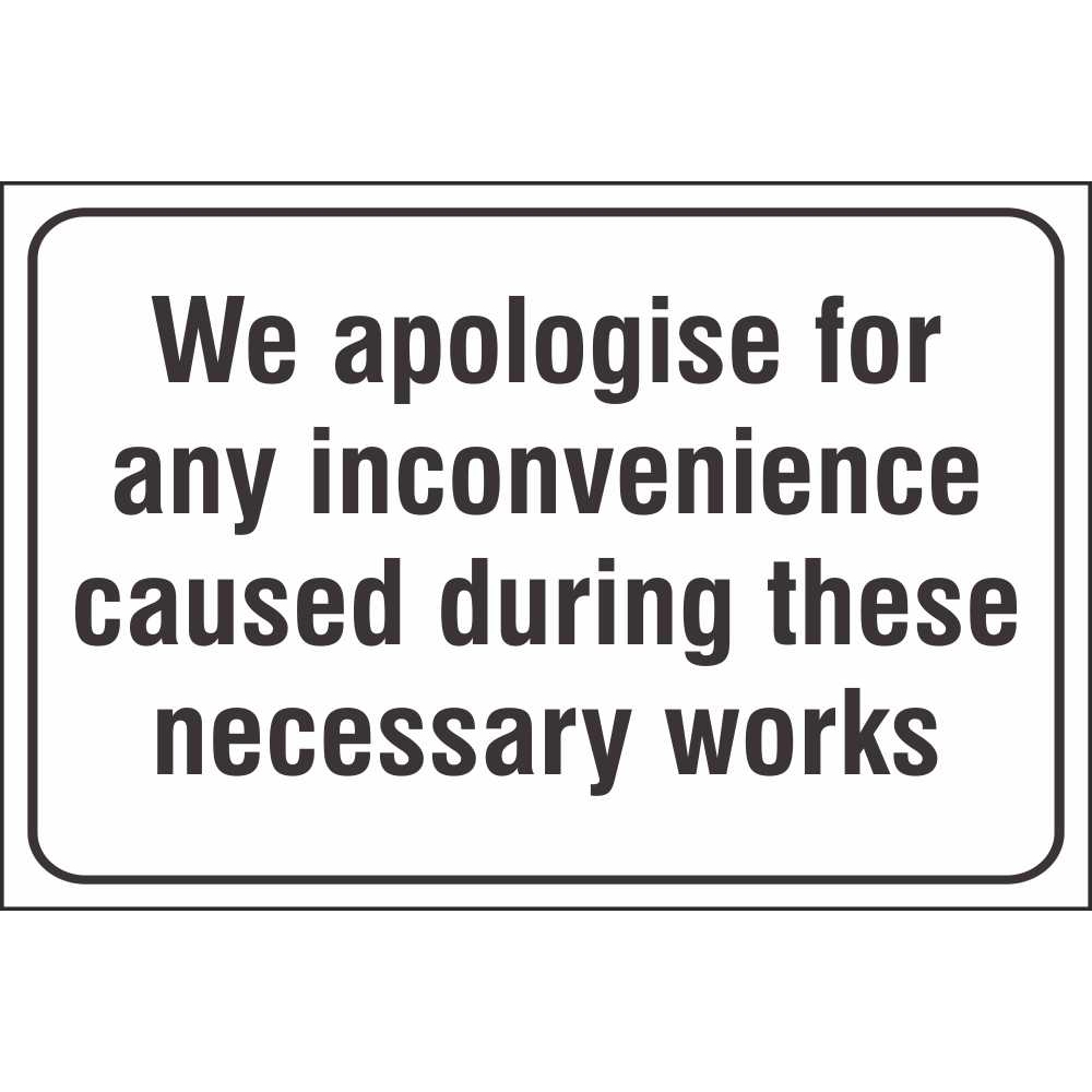 Any inconveniences for sorry How do