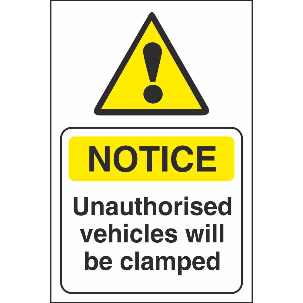 Unauthorised Vehicles Will Be Clamped Notice School Safety Signs