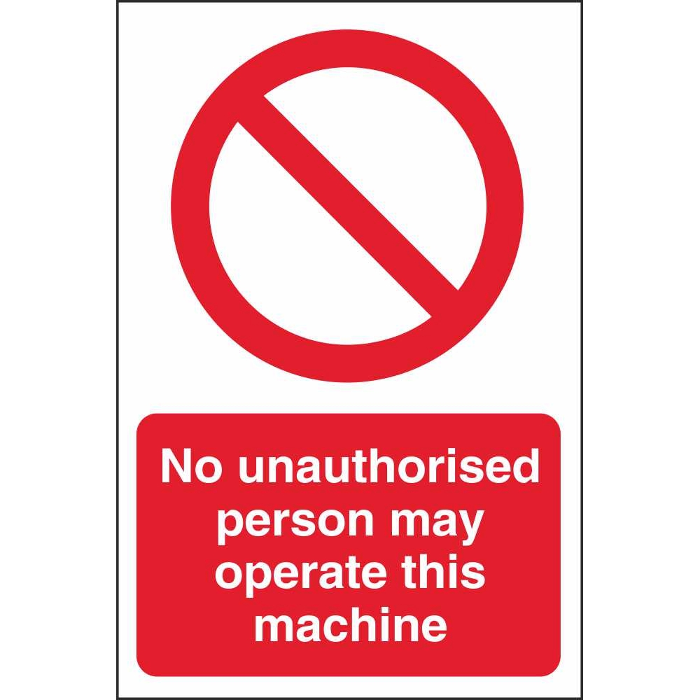 No unauthorised person to operate this machine Safety sign 
