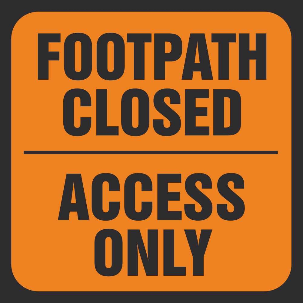 Footpath Closed Access Only Signs Road Traffic Management Signs
