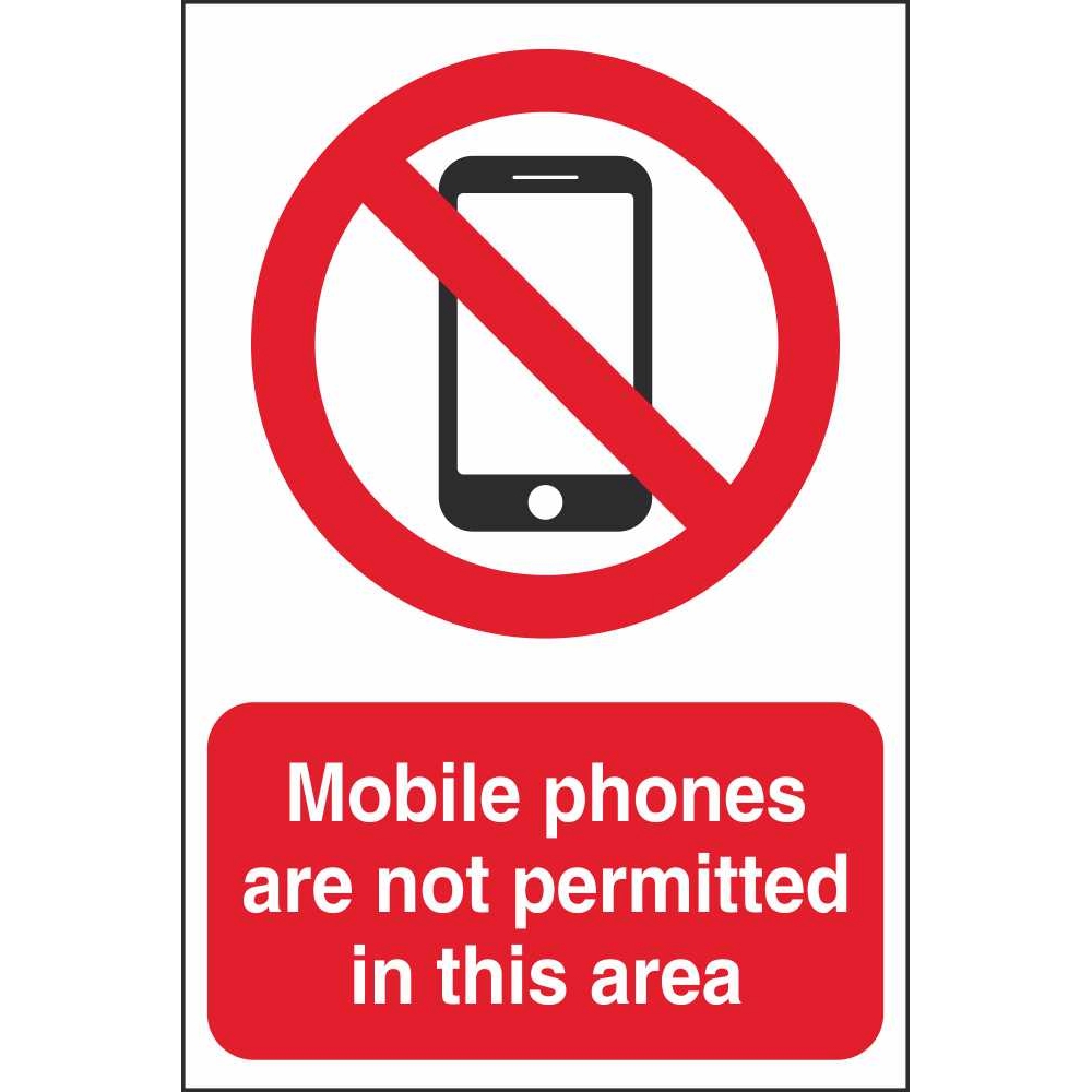 Mobile Phones Are Not Permitted Prohibitory Security Safety Signs