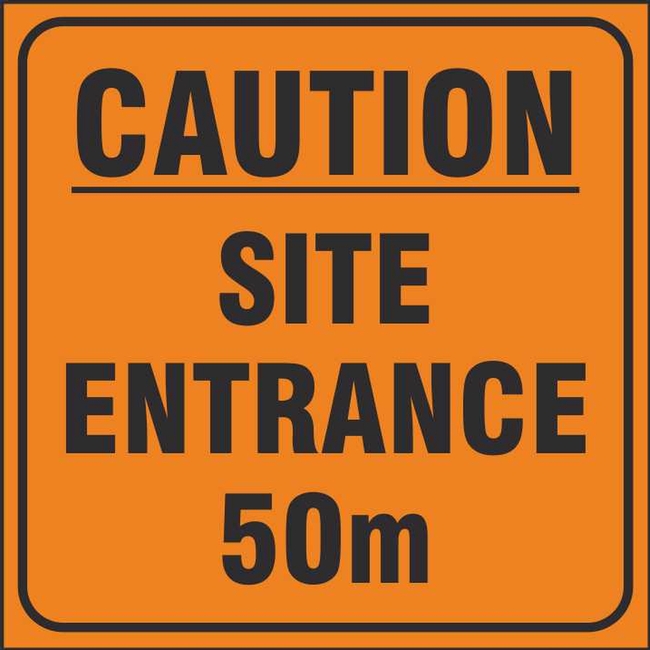 Caution Site Entrance 50m Signs | Construction Traffic Safety Signs