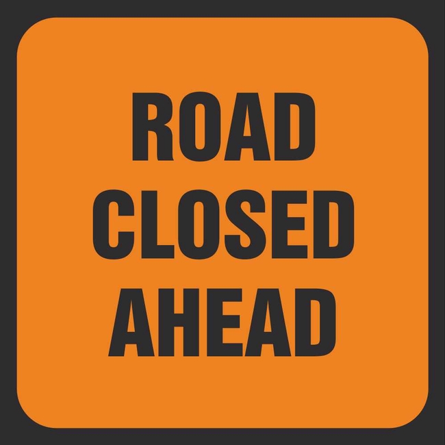 Road Closed Ahead Signs Road Traffic Management Safety Signs