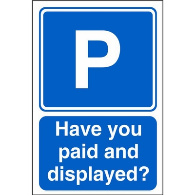 Have You Paid And Displayed Parking Information Sign