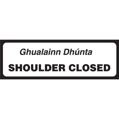 Shoulder Closed Supplementary Sign